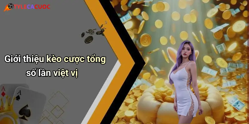 Giới thiệu kèo cược tổng số lần việt vị