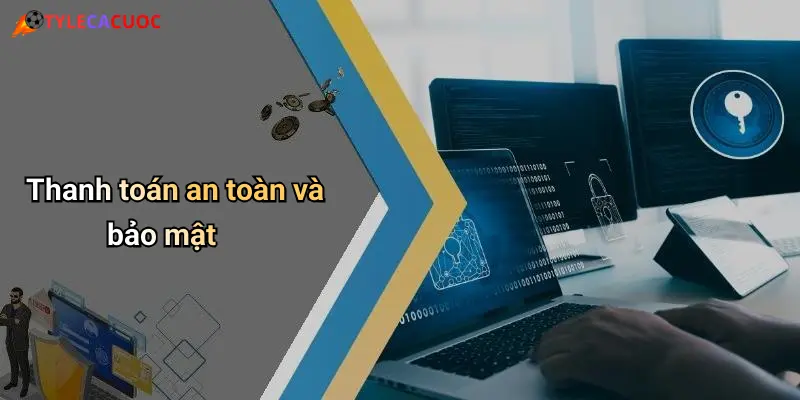 Thanh toán an toàn và bảo mật
