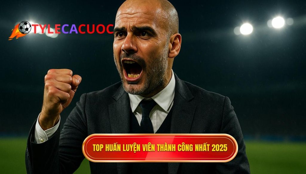 Top huấn luyện viên thành công nhất 2025